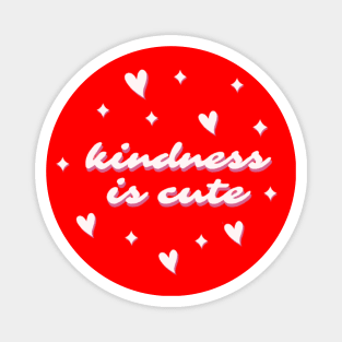 Kindness Is Cute Magnet